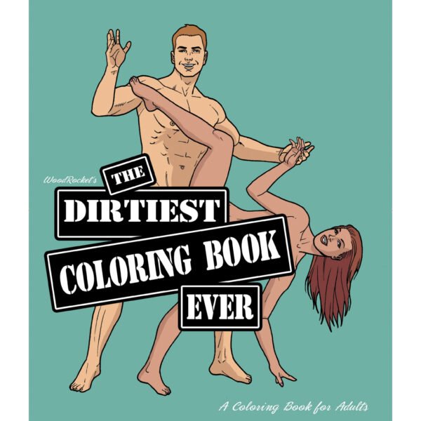 Wood Rocket The Dirtiest Coloring Book Ever